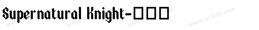 Supernatural Knight字体转换